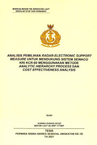 Analisis pemilihan radar-electronic support measure untuk mendukung sistem sewaco KRI KCR-60 menggunakan metode Analytic Hierarchy Process dan Cost Effectiveness Analysis