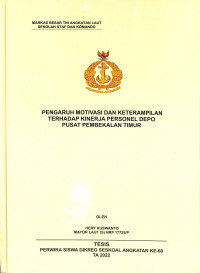 Pengaruh Motivasi dan Keterampilan Terhadap Kinerja Personel Depo Pusat Pembekalan Timur