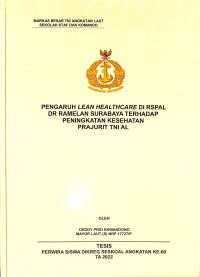 Pengaruh Lean Healthcare di RSPAL DR Ramelan Surabaya Terhadap Peningkatan Kesehatan Prajurit TNI AL