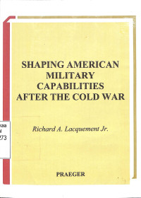 Shaping American Military Capabilities After the Cold War