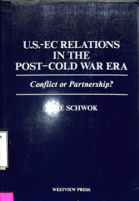 U.S.- EC Relations in the Post - Cold War Era