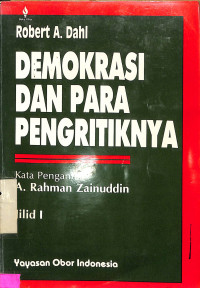 Demokrasi dan Para Pengritiknya. Jilid I