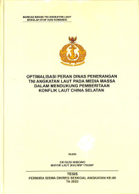 Optimalisasi Peran Dinas Penerangan TNI Angkatan Laut Pada Media Massa Dalam Mendukung Pemberitaan Konflik Laut China Selatan