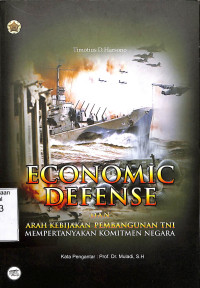 Economic Defense dan Arah Kebijakan Pembangunan TNI Mempertanyakan Komitmen Negara