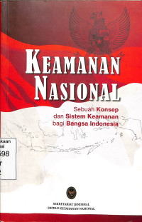 Keamanan Nasional Sebuah Konsep dan Sistem Keamanan bagi Bangsa Indonesia