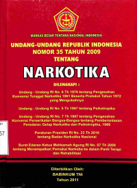 Undang-Undang Republik Indonesia Nomor 35 Tahun 2009 Tentang NARKOTIKA Dilengkapi: UU RI No. 8 Th. 1976, UU RI No. 5 Th. 1997