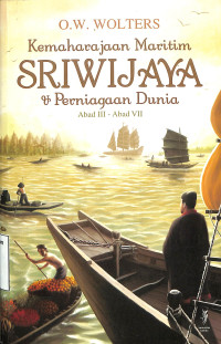 Kemaharajaan Maritim Sriwijaya & Perniagaan Dunia Abad III-Abad VII