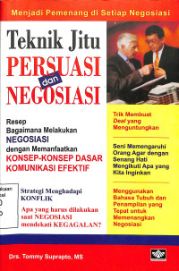 Teknik Jitu Persuasi dan Negosias. iResep Bagaimana Melakukan Negosiasi dengan Memanfaatkan Konsep-2 Dasar Komunikasi Efektif