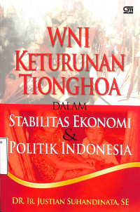 WNI Keturunan Tionghoa dalam Stabilitas Ekonomi & Politik Indonesia