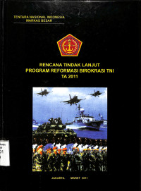 Rencana Tindak Lanjut Program Reformasi Birokrasi TNI TA 2011