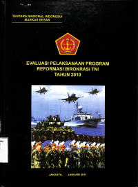 Evaluasi Pelaksanaan Program Reformasi Birokrasi TNI Tahun 2010