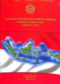 Konvensi Perserikatan Bangsa-Bangsa Tentang Hukum Laut (UNCLOS 1982)