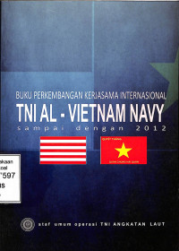 Perkembangan Kerjasama Internasional TNI AL-Vietnam Navy Sampai Dengan 2012