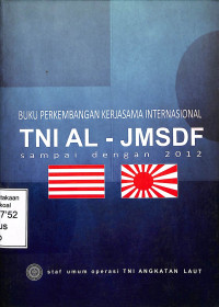 Perkembangan Kerjasama Internasional TNI AL-JMSDF Sampai Dengan 2012