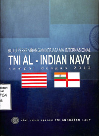 Perkembangan Kerjasama Internasional TNI AL-Indian Navy Sampai Dengan 2012