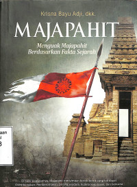 Majapahit. Menguak Majapahit Berdasarkan Fakta Sejarah