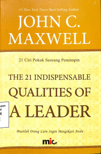 The 21 Indispensable Qualities Of A Leader