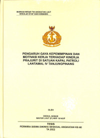 Pengaruh Gaya Kepemimpinan dan Motivasi Kerja Terhadap Kinerja Prajurit di Satuan Kapal Patroli Lantamal IV Tanjung Pinang