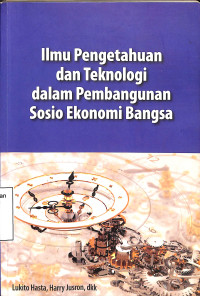 Meningkatkan Peran Iptek Dalam Pembangunan Sosio Ekonomi Bangsa