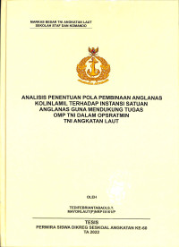 Analisis Penentuan Pola Pembinaan Anglanas Kolinlamil Terhadap Instansi Satuan Anglanas Guna Mendukung Tugas OMP TNI Dalam Opsratmin TNI Angkatan Laut