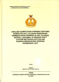 Analisis Kompetensi Perwira Pertama Korps Pelaut Lulusan Pendidikan Pembentukan Perwira di KRI Jajaran Satrol Lantamal IV Dengan Soft System Methodology Dalam Rangka Mendukung Operasi Keamanan Laut