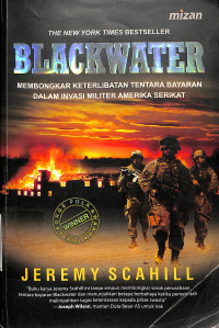 Blackwater. Membongkar Keterlibatan Tentara Bayaran dalam Invasi Militer Amerika Serikat