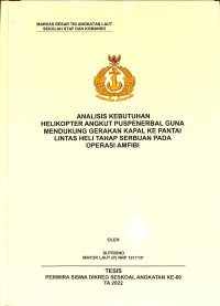 Analisis Kebutuhan Helikopter Angkut Puspenerbal Guna Mendukung Gerakan Kapal ke Pantai Lintas Heli Tahap Serbuan Pada Operasi Amfibi