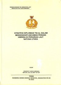 Strategi Diplomasi TNI AL Dalam Menghadapi Ancaman Perang Hibrida di Perairan Laut Natuna Utara