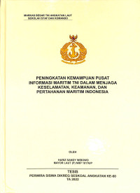 Peningkatan Kemampuan Pusat Informasi Maritim TNI Dalam Menjaga Keselamatan, Keamanan, dan Pertahanan Maritim Indonesia