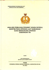 Analisis Pemilihan Pesawat Udara Patroli Maritim Pada Operasi Laut Gabungan Guna Mendukung Operasi Gabungan TNI