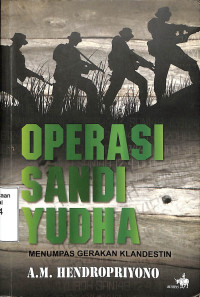 Operasi Sandi Yudha: Menumpas Gerakan Klandestin