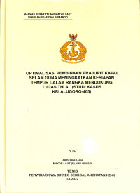 Optimalisasi Pembinaan Prajurit Kapal Selam Guna Meningakatkan Kesiapan Tempur Dalam Rangka Mendukung Tugas TNI AL (Studi Kasus KRI Alugoro-405)