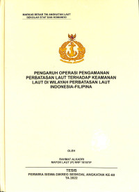 Pengaruh Operasi Pengamanan Perbatasan Laut Terhadap Keamanan Laut diWilayah Perbatasan Laut Terhadap Keamanan Laut di Wilayah Perbatasan Laut Indonesia-Filipina