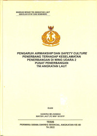 Pengaruh Airmanship dan Safety Culture Penerbangan Terhadap Keselamatan Penerbangan di Wing Udara 2 Pusat Penerbangan TNI Angkatan Laut