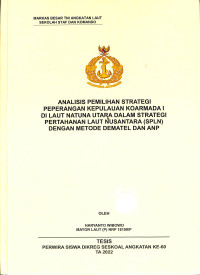 Analisis Pemilihan Strategi Peperangan Kepulauan Koarmada 1 di Laut Natuna Utara Dalam Strategi Pertahanan Laut Nusantara (SPLN) Dengan Metode Dematel dan ANP