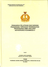 Pengaruh Pelatihan dan Sarana Prasarana Terhadap Peningkatan Profesionalisme Prajurit Satkopaska Koarmada II