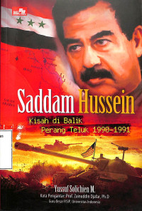 Saddam Hussein. Kisah di Balik Perang Teluk 1990-1991