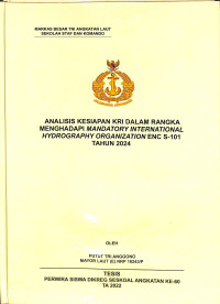 Analisis Kesiapan KRI Dalam Rangka Menghadapi Mandatory International Hydrography Organization ENC S-101 Tahun 2024