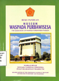 Buku Panduan Museum Waspada Purbawisesa.=The Guide Book of Waspada Purbawisesa Museum