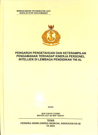 Pengaruh Pengetahuan dan Keterampilan Pengamanan Terhadap Kinerja Pesonel Intelijen di Lembaga Pendidikan TNI AL