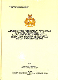 Analisis Metode Perencanaan Pertahanan Singapore Armed Forces (SAF) Dalam Meningkatkan Perencanaan Pertahanan Indonesia Menggunakan Metode Comparative Study