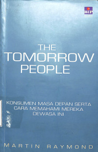 The Tomorrow People. Konsumen Masa Depan serta Cara Memahami Mereka Dewasa Ini