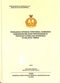 Pengaruh Operasi Teritorial Komando Gabungan Wilayah Pertahanan III Terhadap Stabilitas Keamanan di Wilayah TIMIKA