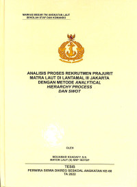 Analisis Proses Rekrutmen Prajurit Matra Laut di Lantamal III Jakarta Dengan Metode Analytical Hierachy Process dan SWOT