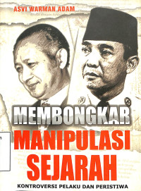 Membongkar Manipulasi Sejarah: Kontroversi Pelaku dan Peristiwa