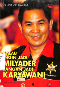 Kalau Ingin Jadi Milyader Jangan Jadi Karyawan