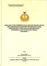 Analisis Studi Pembentukan Satuan Drone Untuk Melaksanakan Kegiatan Pengintaian Guna Mendukung Tugas KRI Dalam Menjaga Keamanan Laut di Wilayah Kerja Lantamal I