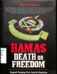 Hamas Death Or Freedom; Sejarah Panjang Para Syahid Palestina Menantang Israel dan Sekutunya