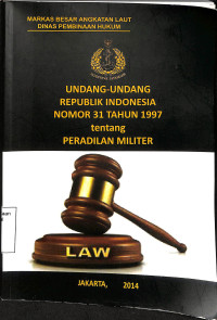 UNDANG-UNDANG REPUBLIK INDONESIA NOMOR 31 TAHUN 1997 TENTANG PERADILAN MILITER