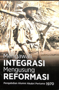 Mengawali Integrasi Mengusung Reformasi